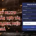 Đăng Ký HLX79 – Hướng Dẫn Tạo Tài Khoản Nhanh, Hiệu Quả